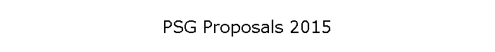 PSG Proposals 2015